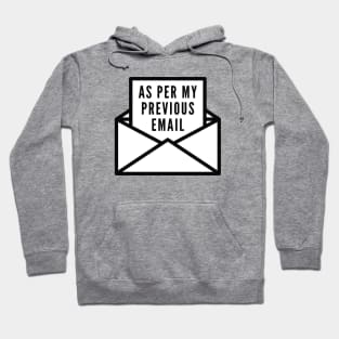 As Per My Previous Email Hoodie